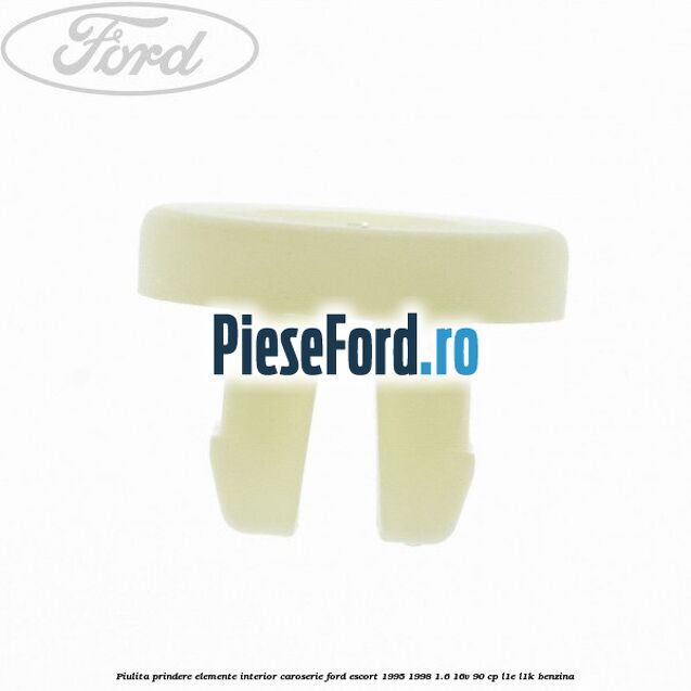 Piulita prindere elemente interior caroserie Ford Escort 1995-1998 1.6 16V 90 cp L1E, L1K benzina