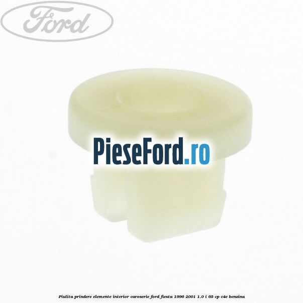 Piulita prindere elemente interior caroserie Ford Fiesta 1996-2001 1.0 i 65 cp C4E benzina