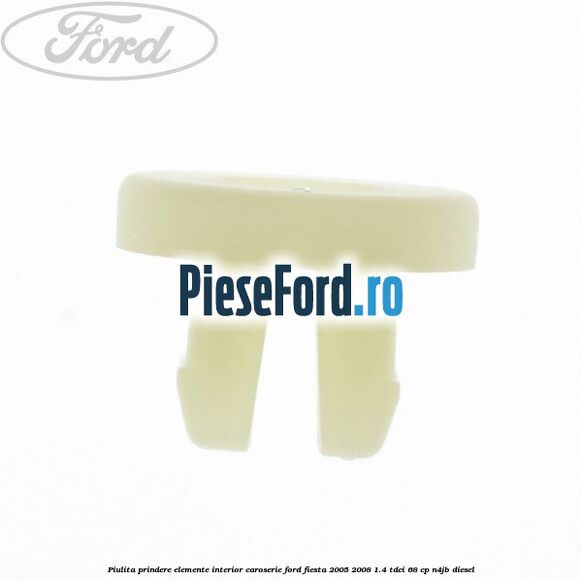 Piulita prindere elemente interior caroserie Ford Fiesta 2005-2008 1.4 TDCi 68 cp Piulita prindere elemente interior caroserie Ford Fiesta 2005-2008 1.4 TDCi 68 cp N4JB diesel