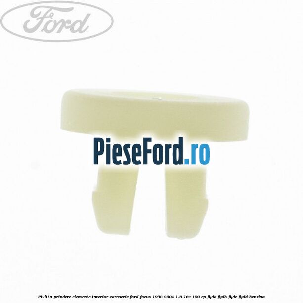Piulita prindere elemente interior caroserie Ford Focus 1998-2004 1.6 16V 100 cp FYDA, FYDB, FYDC, FYDD benzina