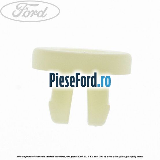 Piulita prindere elemente interior caroserie Ford Focus 2008-2011 1.6 TDCi 109 cp Piulita prindere elemente interior caroserie Ford Focus 2008-2011 1.6 TDCi 109 cp G8DA, G8DB, G8DD, G8DE, G8DF diesel