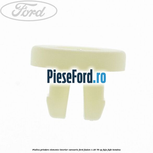 Piulita prindere elemente interior caroserie Ford Fusion 1.25 75 cp FUJA, FUJB benzina