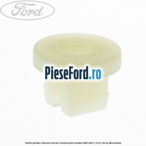 Piulita prindere elemente interior caroserie Ford Mondeo 2000-2007 1.8 SCi 130 cp CFBA benzina
