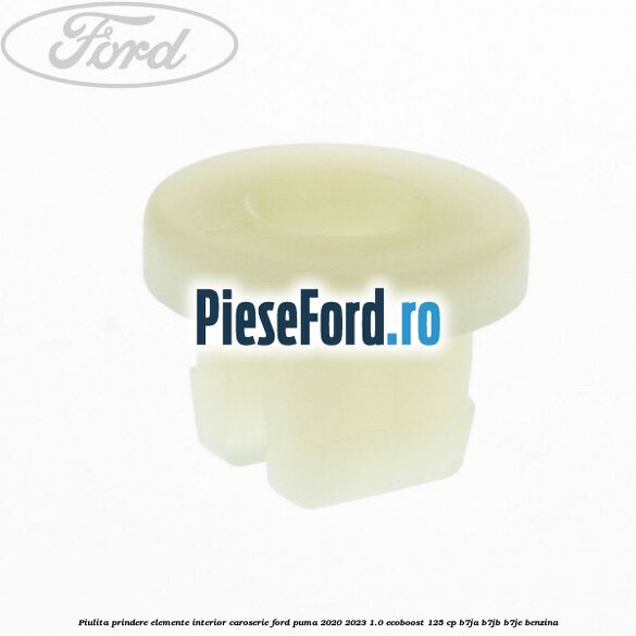 Piulita prindere elemente interior caroserie Ford Puma 2020-2023 1.0 EcoBoost 125 cp B7JA, B7JB, B7JE benzina