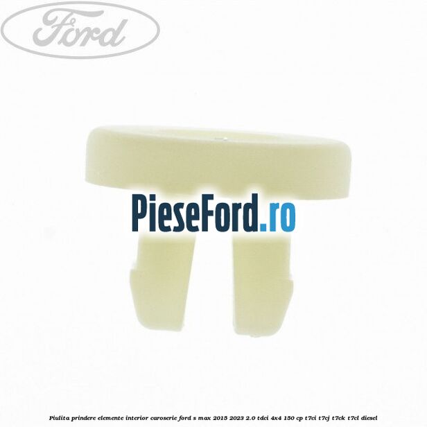 Piulita prindere elemente interior caroserie Ford S-Max 2015-2023 2.0 TDCi 4x4 150 cp T7CI, T7CJ, T7CK, T7CL diesel