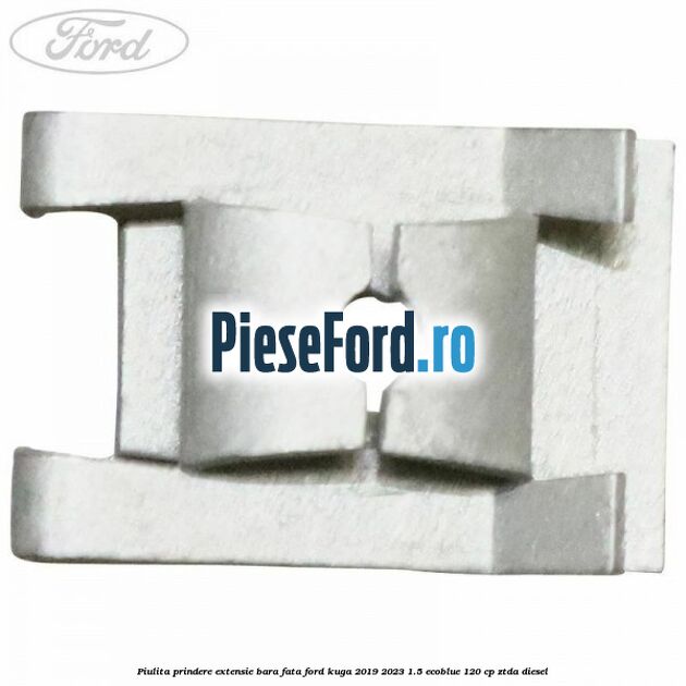 Piulita prindere extensie bara fata Ford Kuga 2019-2023 1.5 EcoBlue 120 cp ZTDA diesel