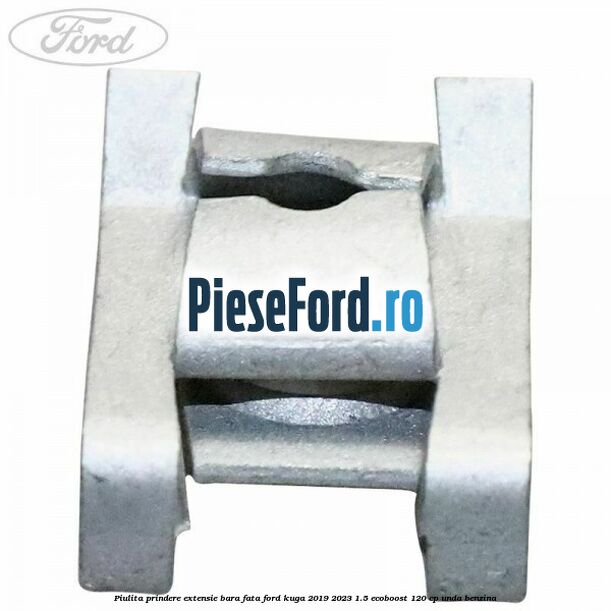 Piulita prindere extensie bara fata Ford Kuga 2019-2023 1.5 EcoBoost 120 cp UNDA benzina