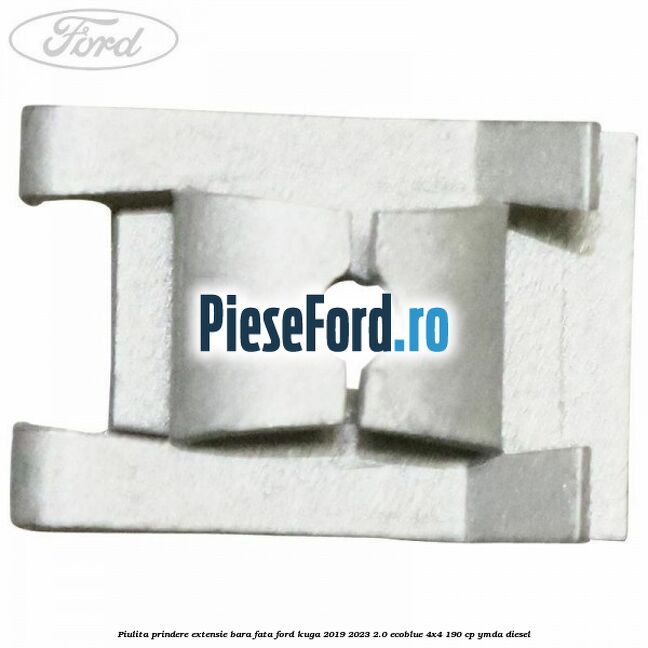 Piulita prindere extensie bara fata Ford Kuga 2019-2023 2.0 EcoBlue 4x4 190 cp YMDA diesel