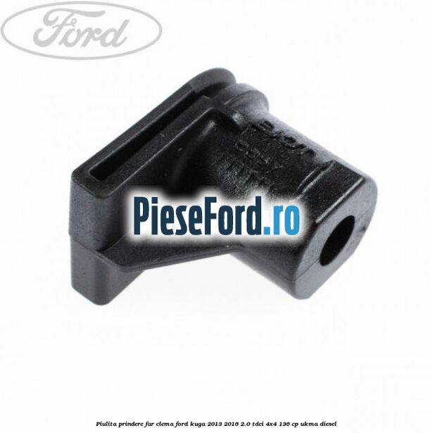 Piulita prindere far, clema Ford Kuga 2013-2016 2.0 TDCi 4x4 136 cp UKMA diesel