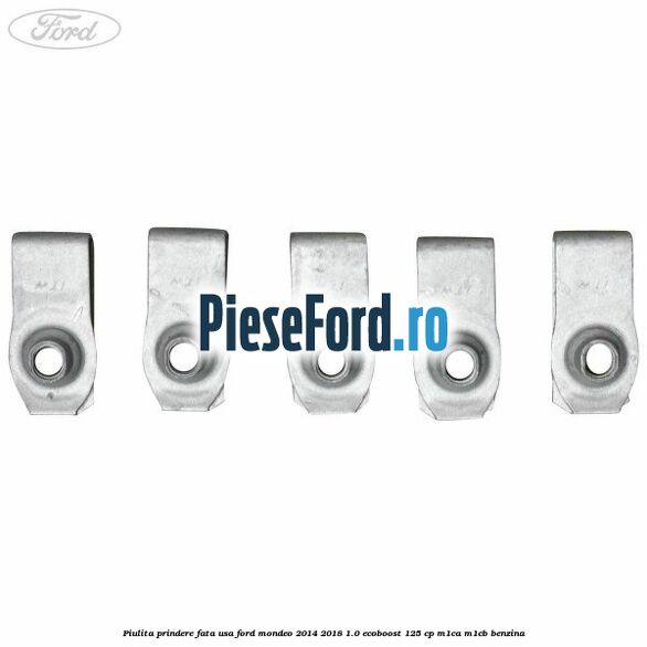 Piulita prindere fata usa Ford Mondeo 2014-2018 1.0 EcoBoost 125 cp M1CA, M1CB benzina