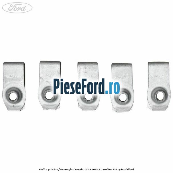 Piulita prindere fata usa Ford Mondeo 2019-2023 2.0 EcoBlue 120 cp Piulita prindere fata usa Ford Mondeo 2019-2023 2.0 EcoBlue 120 cp BCCD diesel
