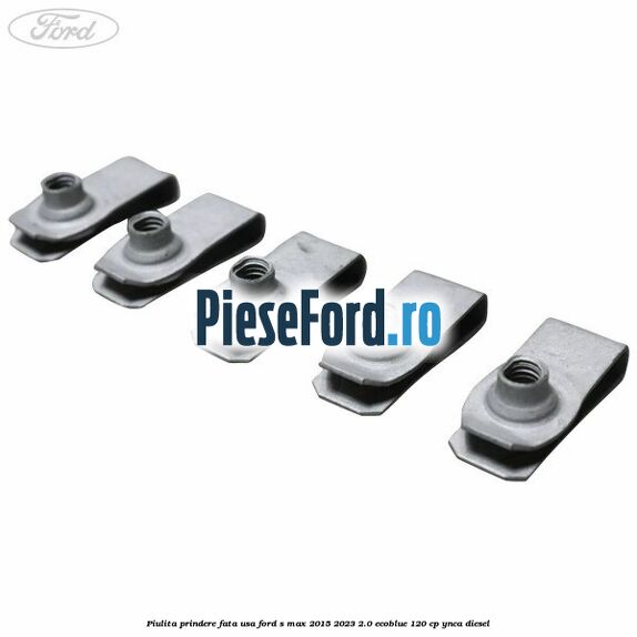 Piulita prindere fata usa Ford S-Max 2015-2023 2.0 EcoBlue 120 cp YNCA diesel