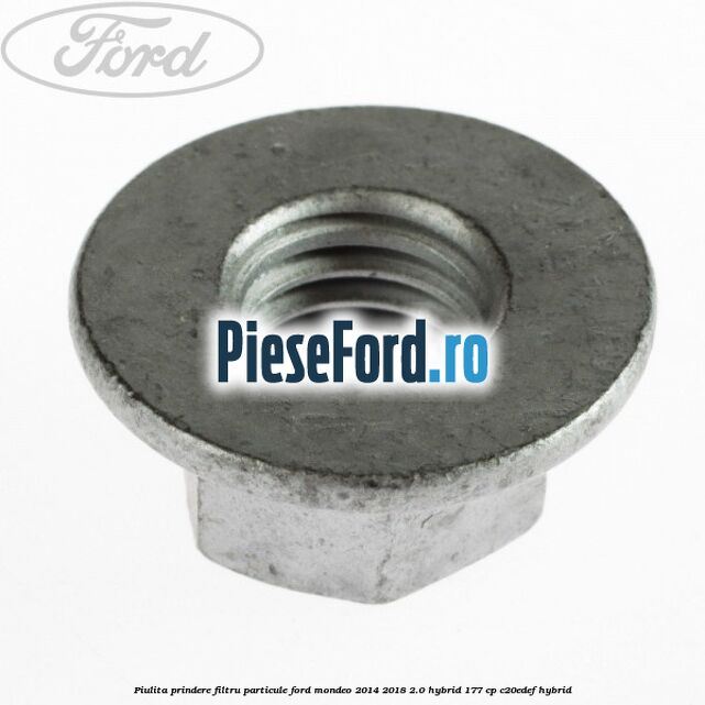 Piulita prindere filtru particule Ford Mondeo 2014-2018 2.0 Hybrid 177 cp C20EDEF hybrid