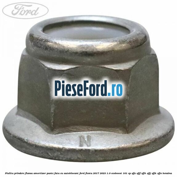 Piulita prindere flansa amortizor punte fata cu autoblocant Ford Fiesta 2017-2023 1.0 EcoBoost 101 cp SFJE, SFJF, SFJH, SFJJ, SFJK, SFJN benzina