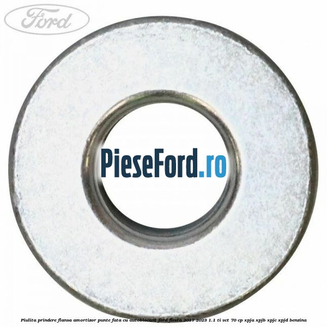 Piulita prindere flansa amortizor punte fata cu autoblocant Ford Fiesta 2017-2023 1.1 Ti-VCT 70 cp XPJA, XPJB, XPJC, XPJD benzina