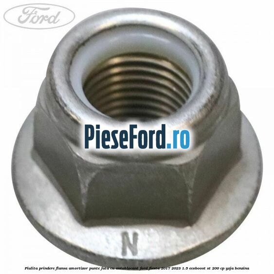 Piulita prindere flansa amortizor punte fata cu autoblocant Ford Fiesta 2017-2023 1.5 EcoBoost ST 200 cp YZJA benzina