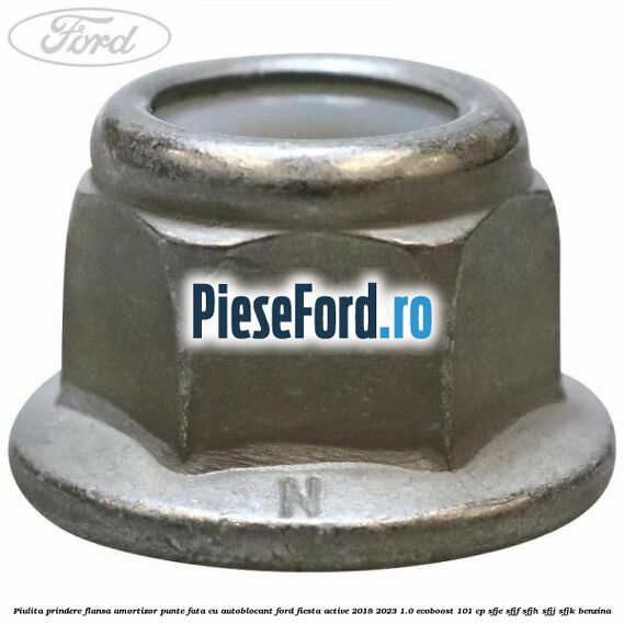 Piulita prindere flansa amortizor punte fata cu autoblocant Ford Fiesta Active 2018-2023 1.0 EcoBoost 101 cp SFJE, SFJF, SFJH, SFJJ, SFJK benzina