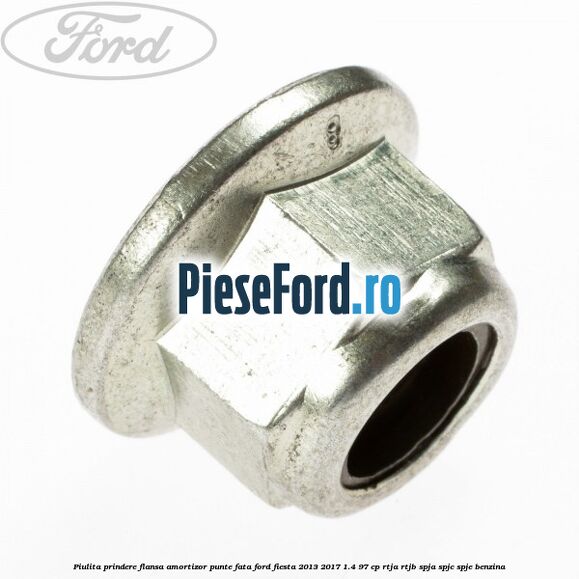 Piulita prindere flansa amortizor punte fata Ford Fiesta 2013-2017 1.4 97 cp RTJA, RTJB, SPJA, SPJC, SPJE benzina