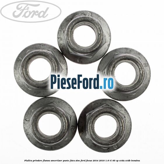 Piulita prindere flansa amortizor punte fata zinc Ford Focus 2014-2018 1.6 Ti 85 cp XTDA, XTDB benzina