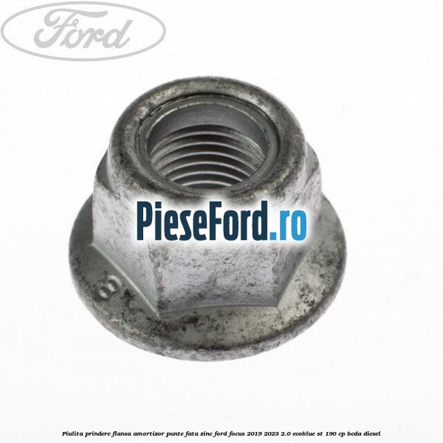 Piulita prindere flansa amortizor punte fata zinc Ford Focus 2019-2023 2.0 EcoBlue ST 190 cp BCDA diesel