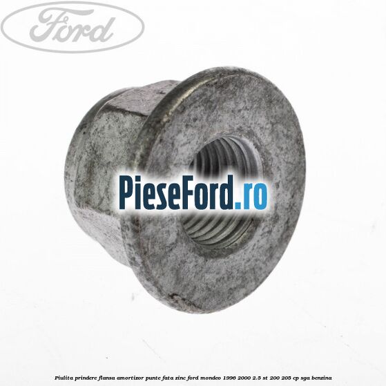 Piulita prindere flansa amortizor punte fata zinc Ford Mondeo 1996-2000 2.5 ST 200 205 cp SGA benzina