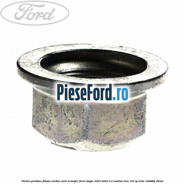 Piulita prindere flansa cardan cutie transfer Ford Ranger 2019-2022 2.0 EcoBlue 4x4 170 cp BC2X, T20DD0J diesel