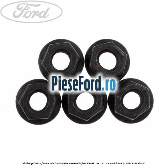 Piulita prindere furtun admisie clapeta acceleratie Ford C-Max 2011-2015 1.6 TDCi 115 cp Piulita prindere furtun admisie clapeta acceleratie Ford C-Max 2011-2015 1.6 TDCi 115 cp T1DA, T1DB diesel