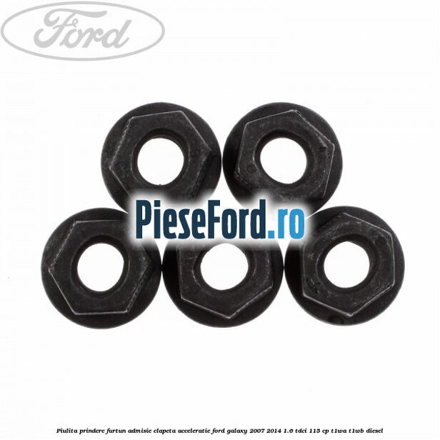 Piulita prindere furtun admisie clapeta acceleratie Ford Galaxy 2007-2014 1.6 TDCi 115 cp T1WA, T1WB diesel