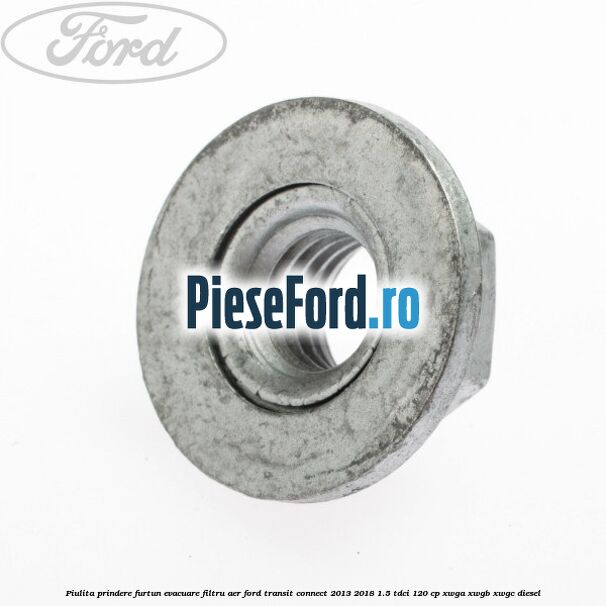 Piulita prindere furtun evacuare filtru aer Ford Transit Connect 2013-2018 1.5 TDCi 120 cp XWGA, XWGB, XWGC diesel