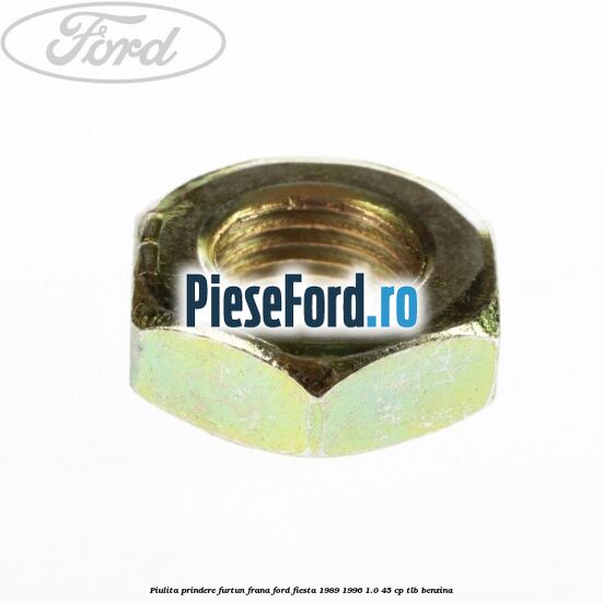 Piulita prindere furtun frana Ford Fiesta 1989-1996 1.0 45 cp TLB benzina