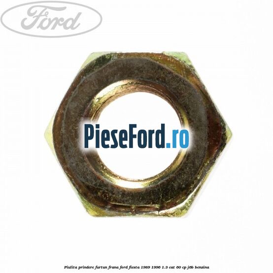Piulita prindere furtun frana Ford Fiesta 1989-1996 1.3 CAT 60 cp Piulita prindere furtun frana Ford Fiesta 1989-1996 1.3 CAT 60 cp J6B benzina
