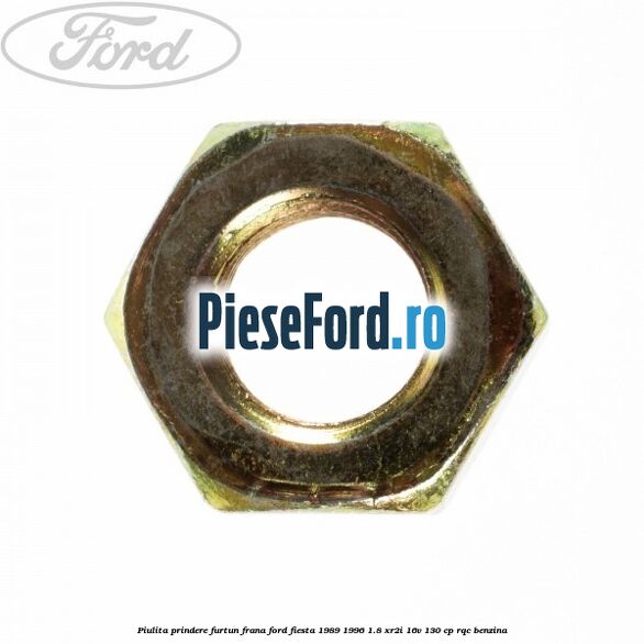 Piulita prindere furtun frana Ford Fiesta 1989-1996 1.8 XR2i 16V 130 cp RQC benzina
