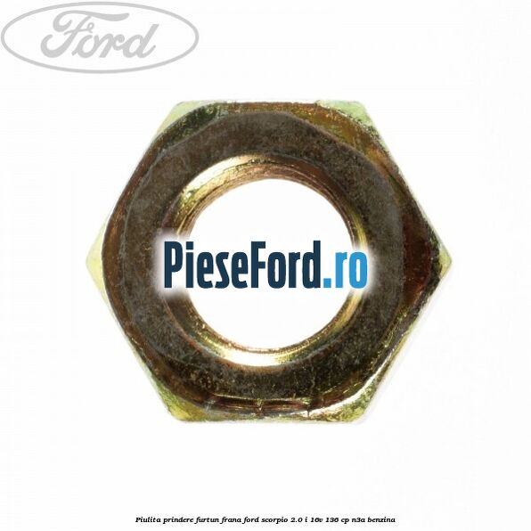 Piulita prindere furtun frana Ford Scorpio 2.0 i 16V 136 cp Piulita prindere furtun frana Ford Scorpio 2.0 i 16V 136 cp N3A benzina