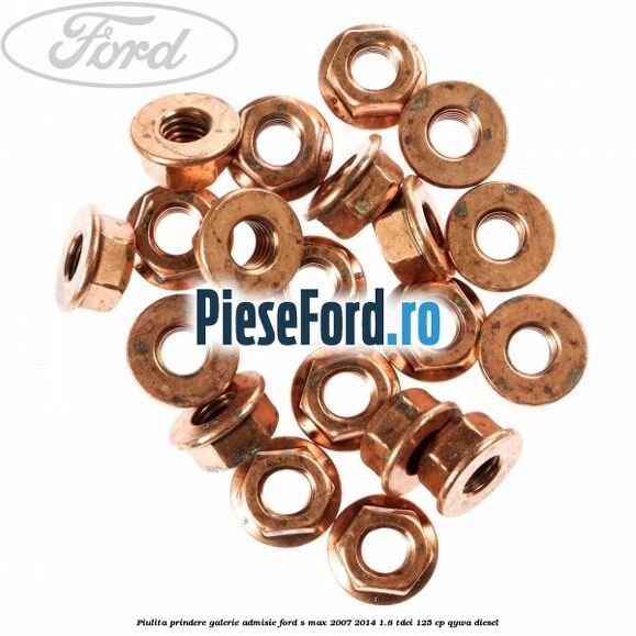 Piulita prindere galerie admisie Ford S-Max 2007-2014 1.8 TDCi 125 cp Piulita prindere galerie admisie Ford S-Max 2007-2014 1.8 TDCi 125 cp QYWA diesel