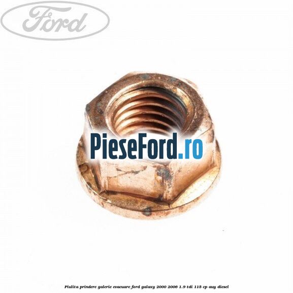 Piulita prindere galerie evacuare Ford Galaxy 2000-2006 1.9 TDI 115 cp AUY diesel