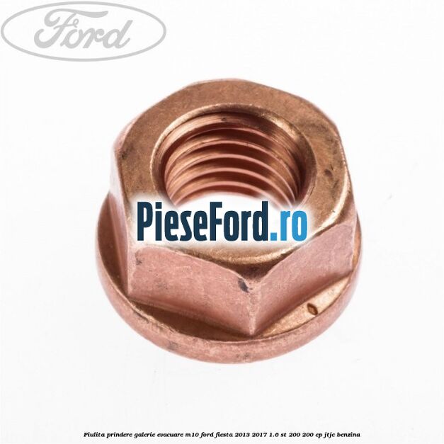 Piulita prindere galerie evacuare M10 Ford Fiesta 2013-2017 1.6 ST 200 200 cp JTJC benzina