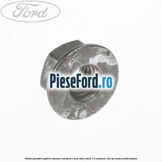 Piulita prindere galerie evacuare M8 Ford C-Max 2011-2015 1.0 EcoBoost 125 cp M1DA, M1DD benzina
