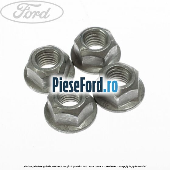 Piulita prindere galerie evacuare M8 Ford Grand C-Max 2011-2015 1.6 EcoBoost 150 cp JQDA, JQDB benzina