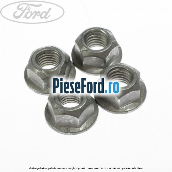 Piulita prindere galerie evacuare M8 Ford Grand C-Max 2011-2015 1.6 TDCi 95 cp T3DA, T3DB diesel