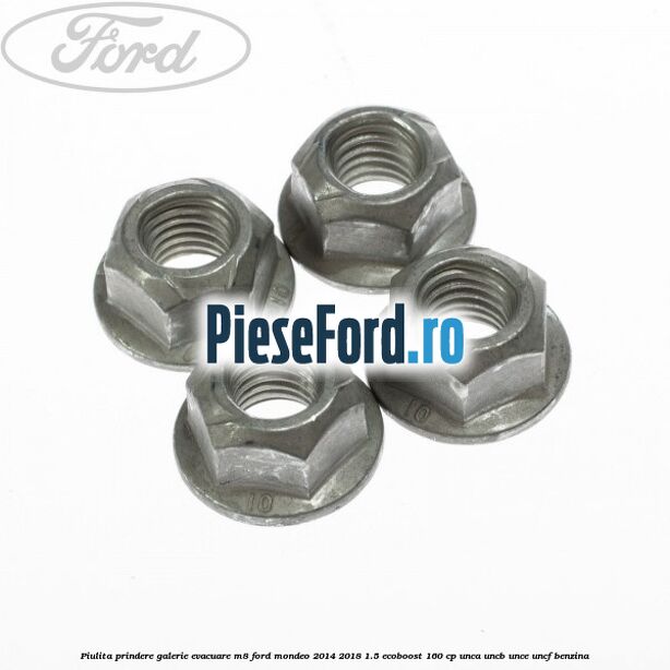 Piulita prindere galerie evacuare M8 Ford Mondeo 2014-2018 1.5 EcoBoost 160 cp UNCA, UNCB, UNCE, UNCF benzina