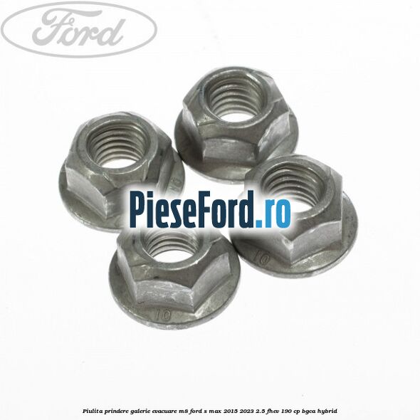Piulita prindere galerie evacuare M8 Ford S-Max 2015-2023 2.5 FHEV 190 cp BGCA hybrid