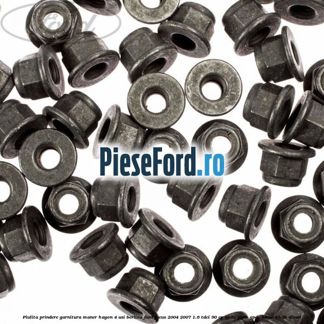 Piulita prindere garnitura maner hayon 4 usi berlina Ford Focus 2004-2007 1.6 TDCi 90 cp GPDA, GPDB, GPDC, HHDA, HHDB diesel