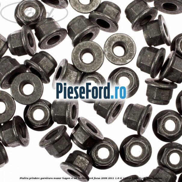 Piulita prindere garnitura maner hayon 4 usi berlina Ford Focus 2008-2011 1.6 Ti 115 cp Piulita prindere garnitura maner hayon 4 usi berlina Ford Focus 2008-2011 1.6 Ti 115 cp HXDA, HXDB, SIDA benzina