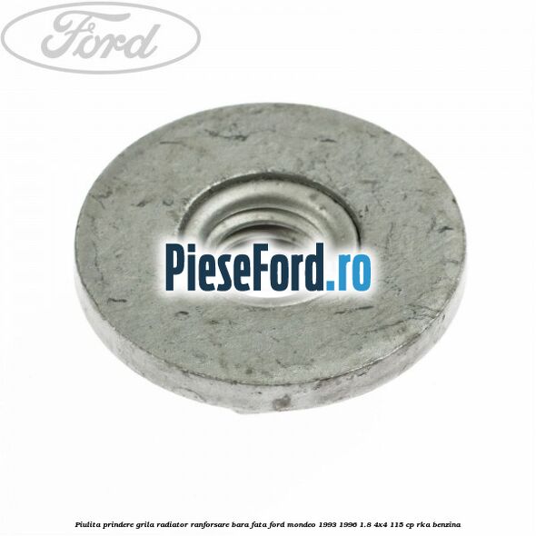 Piulita prindere grila radiator, ranforsare bara fata Ford Mondeo 1993-1996 1.8 4x4 115 cp RKA benzina
