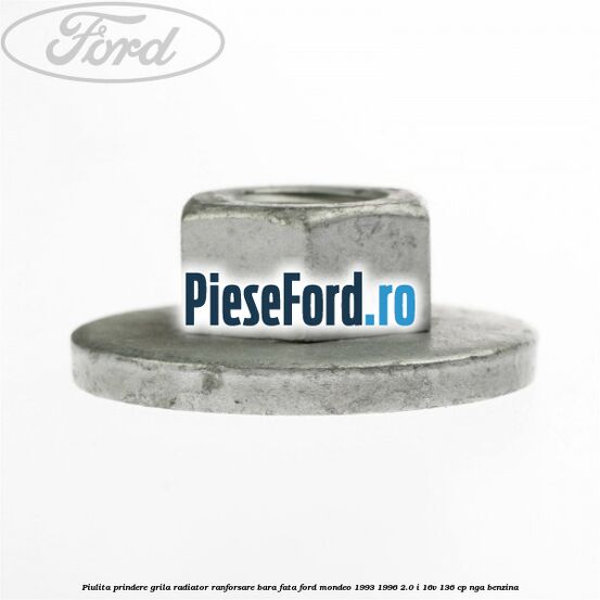 Piulita prindere grila radiator, ranforsare bara fata Ford Mondeo 1993-1996 2.0 i 16V 136 cp NGA benzina