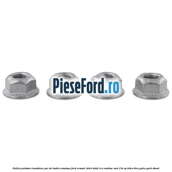 Piulita prindere incalzitor PTC de inalta tensiune Ford Transit 2019-2023 2.0 EcoBlue RWD 170 cp BLHA, BLRA, YNHA, YNR6 diesel