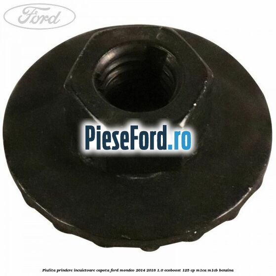 Piulita prindere incuietoare capota Ford Mondeo 2014-2018 1.0 EcoBoost 125 cp M1CA, M1CB benzina