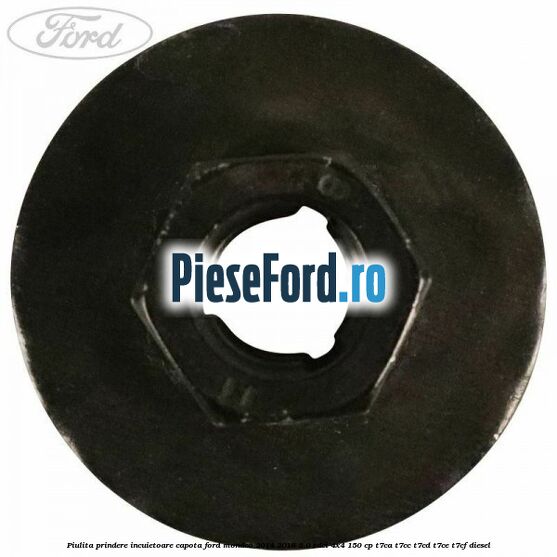 Piulita prindere incuietoare capota Ford Mondeo 2014-2018 2.0 TDCi 4x4 150 cp T7CA, T7CC, T7CD, T7CE, T7CF diesel