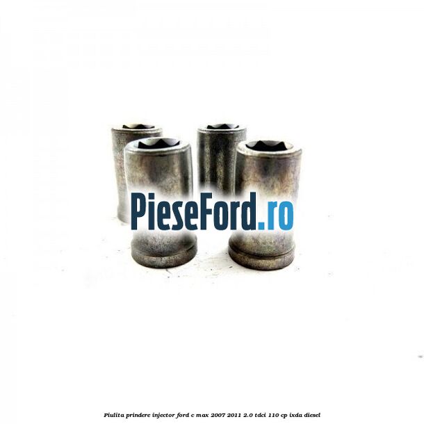 Piulita prindere injector Ford C-Max 2007-2011 2.0 TDCi 110 cp IXDA diesel