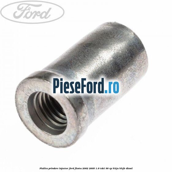 Piulita prindere injector Ford Fiesta 2002-2005 1.6 TDCi 90 cp HHJA, HHJB diesel